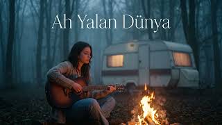 Ah Yalan Dünya (Akustik Cover) - Türkçe Slow Pop