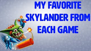 My Favorite Skylander From Each Game