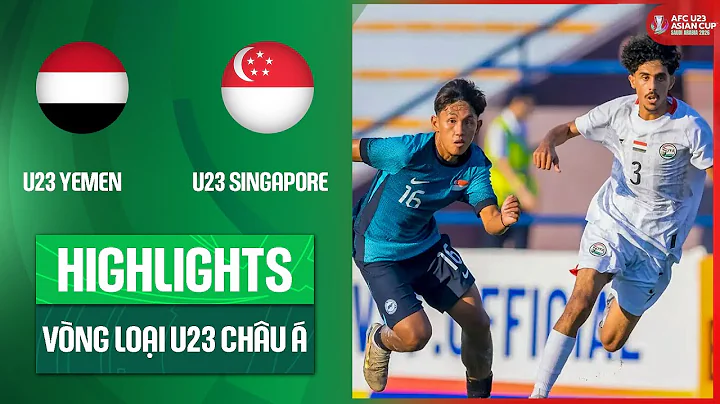 Highlights: U23 Yemen - U23 Singapore | Sai lầm tai hại, penalty định đoạt kết quả