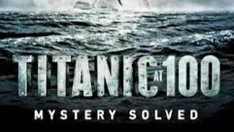 Titanic at 100 Mystery Solved