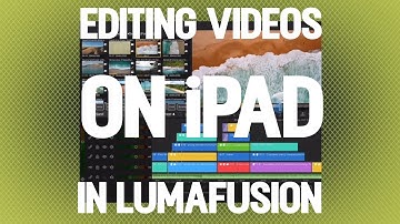 Editing Videos on iPad using LumaFusion