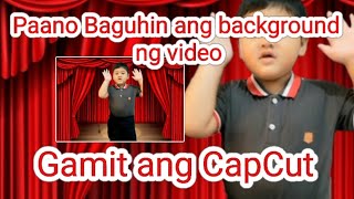 HOW TO CHANGE VIDEO BACKGROUND GAMIT ANG CAPCUT 2023