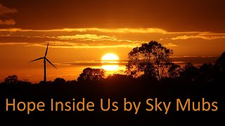 Hope Inside Us by Sky Mubs | epic timelapses