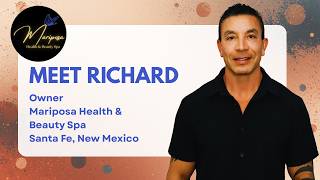 Meet Richard Lopez | Co-Owner of Mariposa Health & Beauty Spa in Santa Fe, New Mexico
