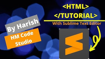 HTML Tutorial with Sublime Text Editor...