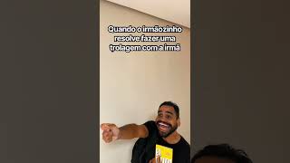 QUANDO o IRMÃOZINHO resolve FAZER uma TROLAGEM com a IRMÃ #memes #humor #larinha