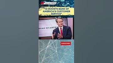 Bank of America Utilizes AI to Elevate Customer Experience