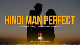 Hindi Man Perfect - TJ HyperMusic feat. Luna Eh Sol | Official Lyric Video
