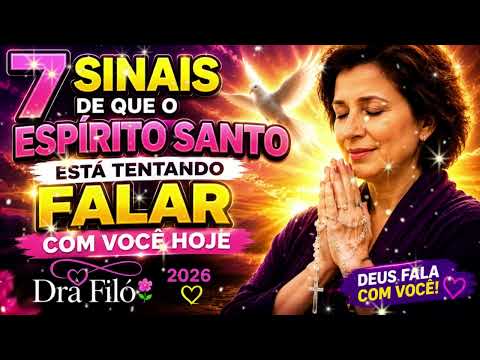 7 Sinais de que o Espírito Santo Está Tentando Falar com Você Hoje   Dra  Filó 2026