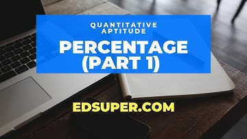 EdSuper - Percentage in Maths (Part 1) - Concept, Examples, Shortcuts - CAT, Banking, RRB, SSC