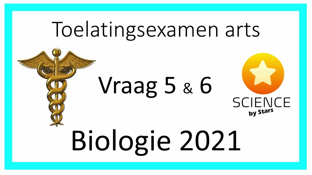 Toelatingsexamen Arts Biologie 2021:  vraag 5 en 6