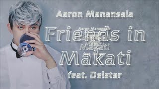 Aaron M - Friends In Makati (Official Lyric Video) ft. Delstar
