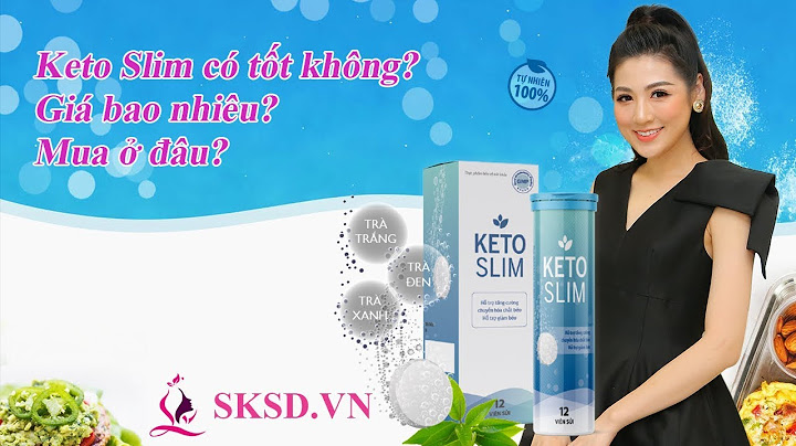 Thuốc giảm cân keto slim giá bao nhiêu năm 2024