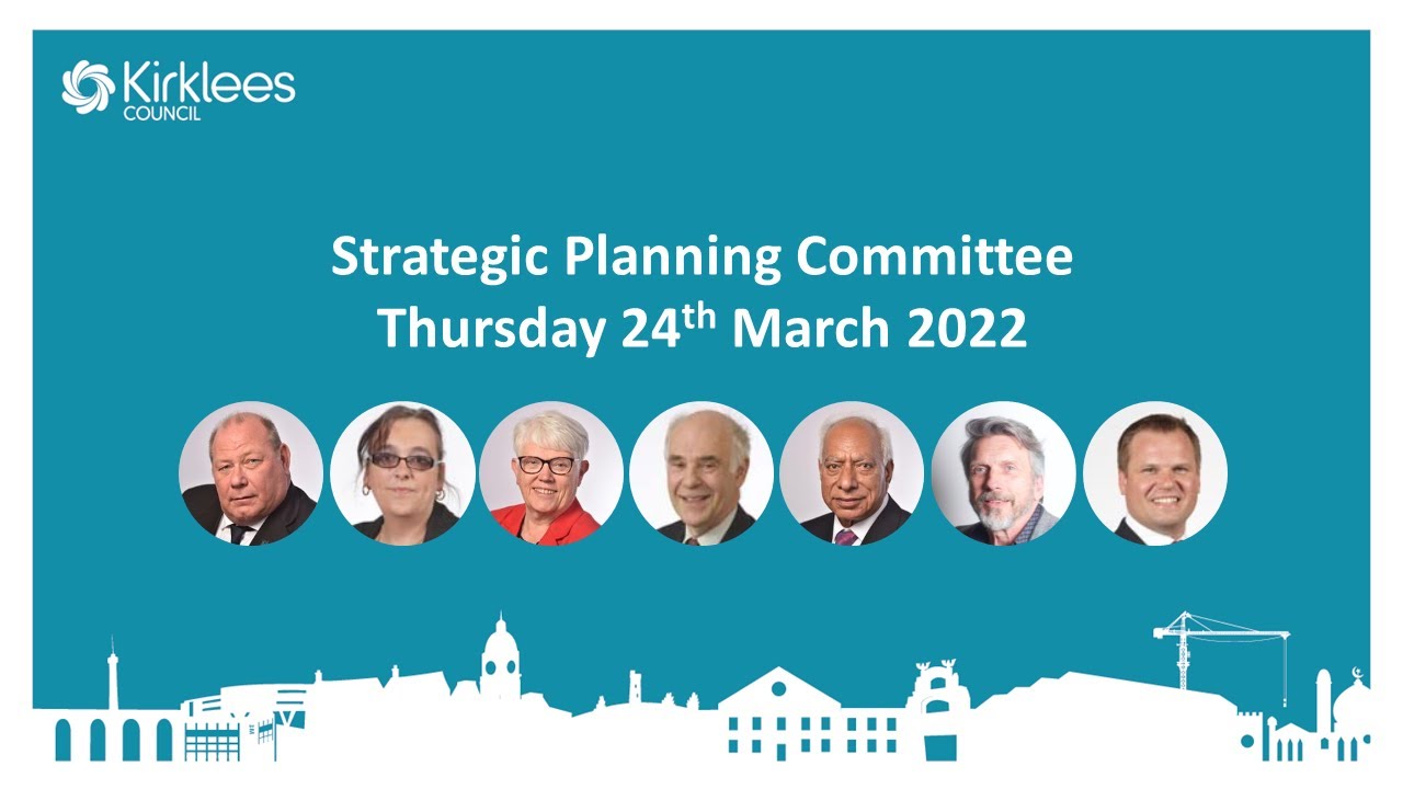Kirklees Council Strategic Planning Committee 24 March 2022 YouTube