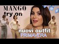 MANGO TRY ON HAUL NUOVI ARRIVI!! WOW!🌺😍