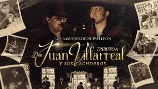 Tributo A Don Juan Villarreal Y Sus Cachorros - Los Ramones De Nuevo León