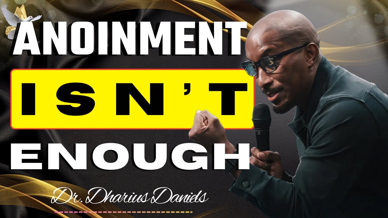 Why Your Calling Requires Development, Not Just Anointing | Dr. Dharius Daniels