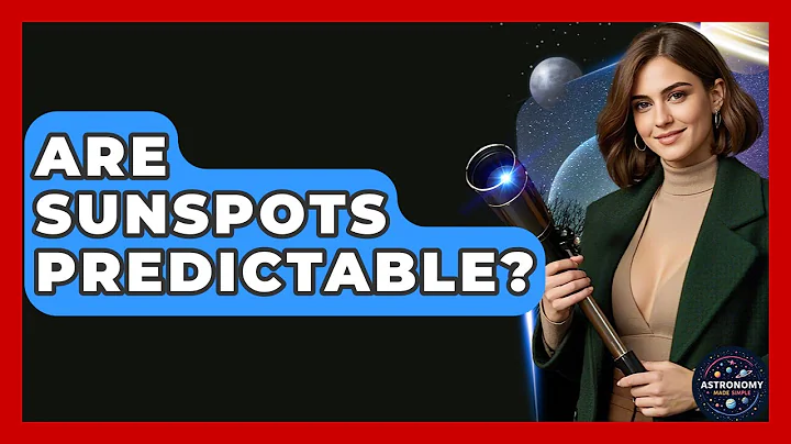 Are Sunspots Predictable? - Astronomy Made Simple