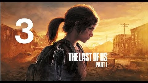 The Last of Us Remake Gameplay Walkthrough Part 3 – Saving Ellie , Clickers and zombies (PS5)