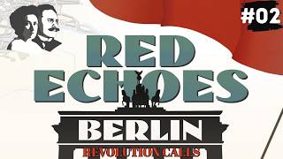 Comrades! The Power is Yours! - Red Echoes: Berlin - First Look Ep.02