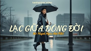 LẠC GIỮA DÒNG ĐỜI- LOST IN THE MIDDLE OF LIFE#Kenhainhacvideo