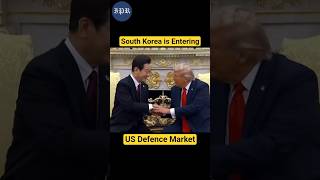 South Korea Enters U.S. Defense Market: A Strategic Move Against China &amp; North Korea