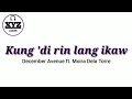 Kung &#39;Di Rin Lang Ikaw - December Avenue Ft. Moira Dela Torre (LYRICS)