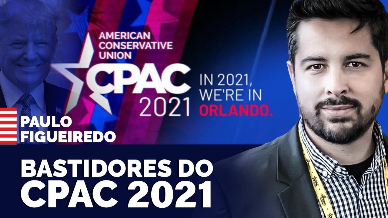 Conexão América Especial – Bastidores do CPAC 2021 – O Maior Evento Conservador do Mundo