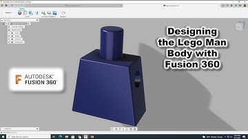 Designing the Lego Man Body with Fusion 360