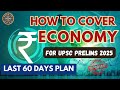 How to Cover ECONOMY in Last 60 DAYS | Smart Strategy & Resources | #upsc #prelims