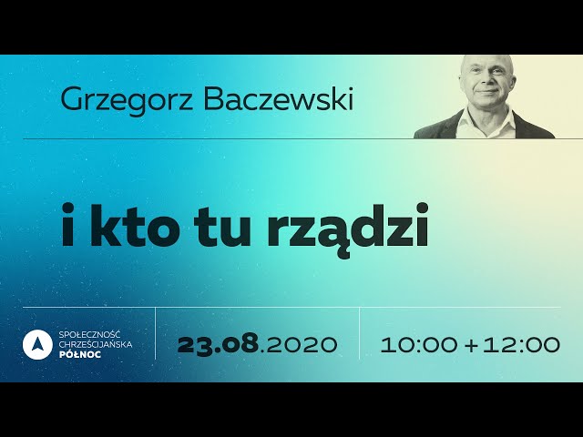 Grzegorz Baczewski - I kto tu rządzi