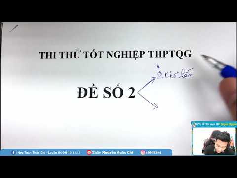 Luyện đề thi đại học | CHỮA ĐỀ THI THỬ TỐT NGHIỆP THPTQG – LẦN 2 – NĂM 2021 – THẦY Nguyễn Quốc Chí