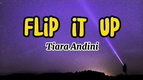 Flip it Up - Tiara Andini | Lyrics