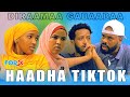 Haadha TikTok Diraamaa Gabaabaa Haadha TikTok Diraamaa Gabaabaa