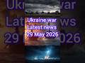UKRAINE WAR UPDATE 29 MAY 2026 | Kharkiv & Zaporizhzhia Latest News