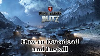 [World Of Tanks Blitz] How to Download and Install