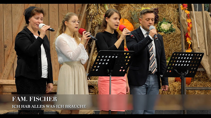 Ich hab alles was ich brauche. Fam. Fischer