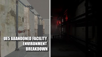 Unreal Engine 5 - Abandoned Facility 3D Environment Breakdown