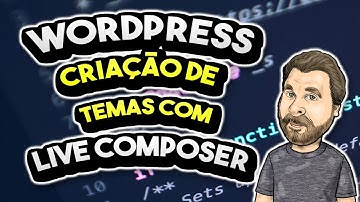 Live Composer - Crie Temas para WordPress - Parte 1