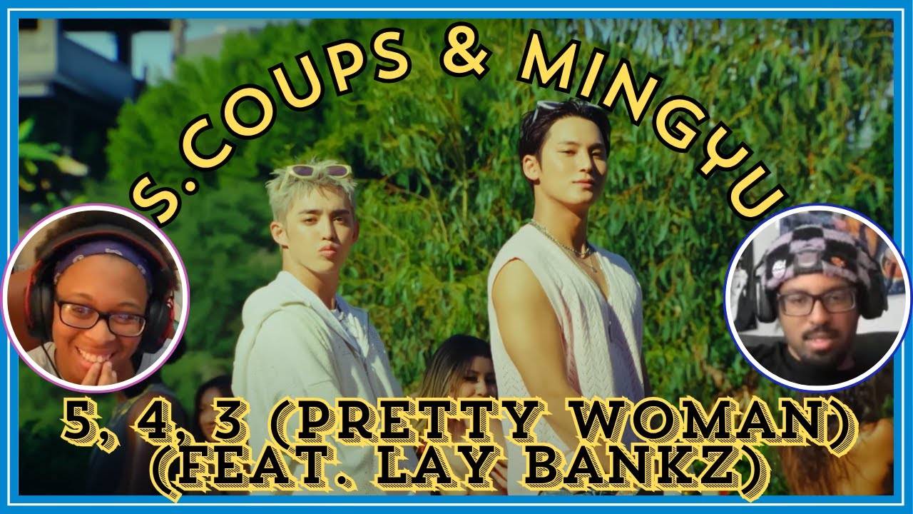 PRETTY!!! | 에스쿱스X민규 (SEVENTEEN) '5, 4, 3 (Pretty woman) (feat. Lay Bankz)' Official MV | REACTION