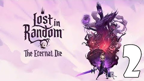 Lost in Random: The Eternal Die - Part 2 [Xbox Series X Gameplay]