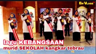 Lagu kebangsaan murid sekolah kangkar tebrau