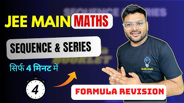 Sequence and Series All Formulas in 4 Minutes I Sequence and Series For JEE Main I Quick Revision
