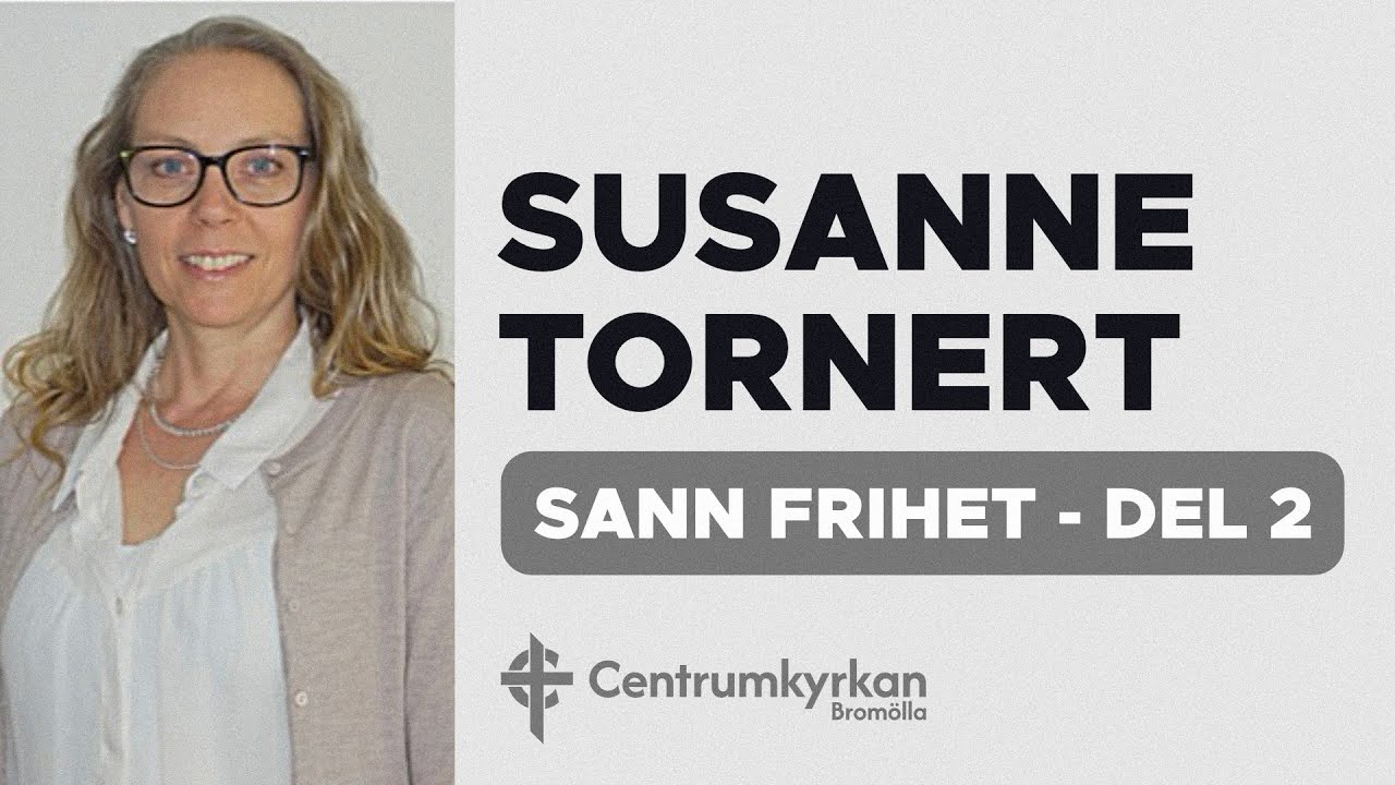 Sann frihet - Del 2 | Susanne Tornert