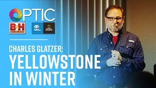 OPTIC 2017: Charles Glatzer: Yellowstone in Winter