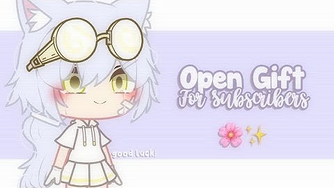 ( c l o o s e d - !! ☆ ) Open Gift Intro For Subscribers-! ( READ DESC )