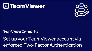 How to set up your TeamViewer account via enforced Two-Factor Authentication in TeamViewer (Classic)