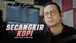 Decky Ryan - Secangkir Kopi (Official Music Video)