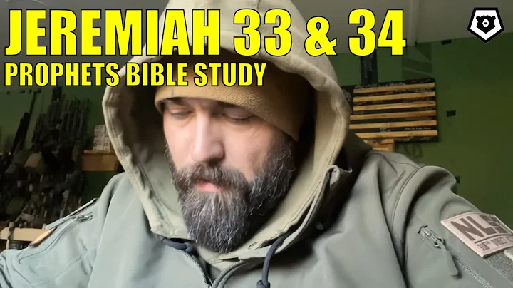 Jeremiah 33 & 34 - The Prophets Bible Study