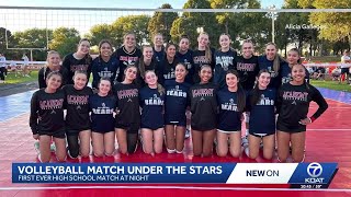 High School Volleyball match makes history under the stars